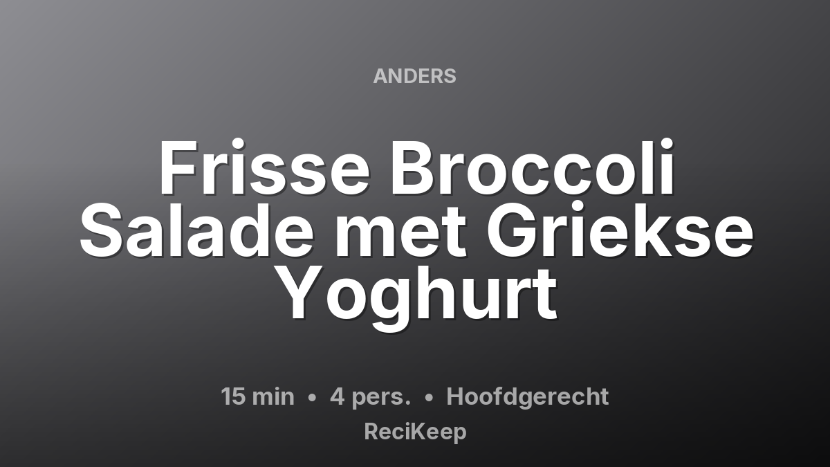 Receptkaart Frisse Broccoli Salade met Griekse Yoghurt – Hoofdgerecht