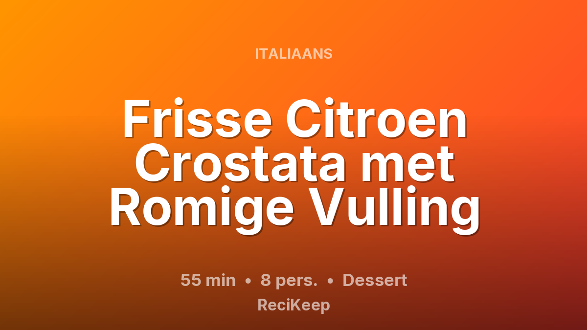 Receptkaart Frisse Citroen Crostata met Romige Vulling – Dessert