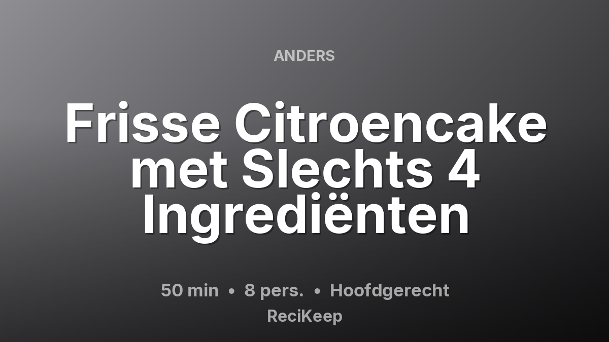 Receptkaart Frisse Citroencake met Slechts 4 Ingrediënten – Hoofdgerecht