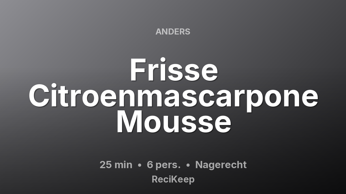 Receptkaart Frisse Citroenmascarpone Mousse – Nagerecht