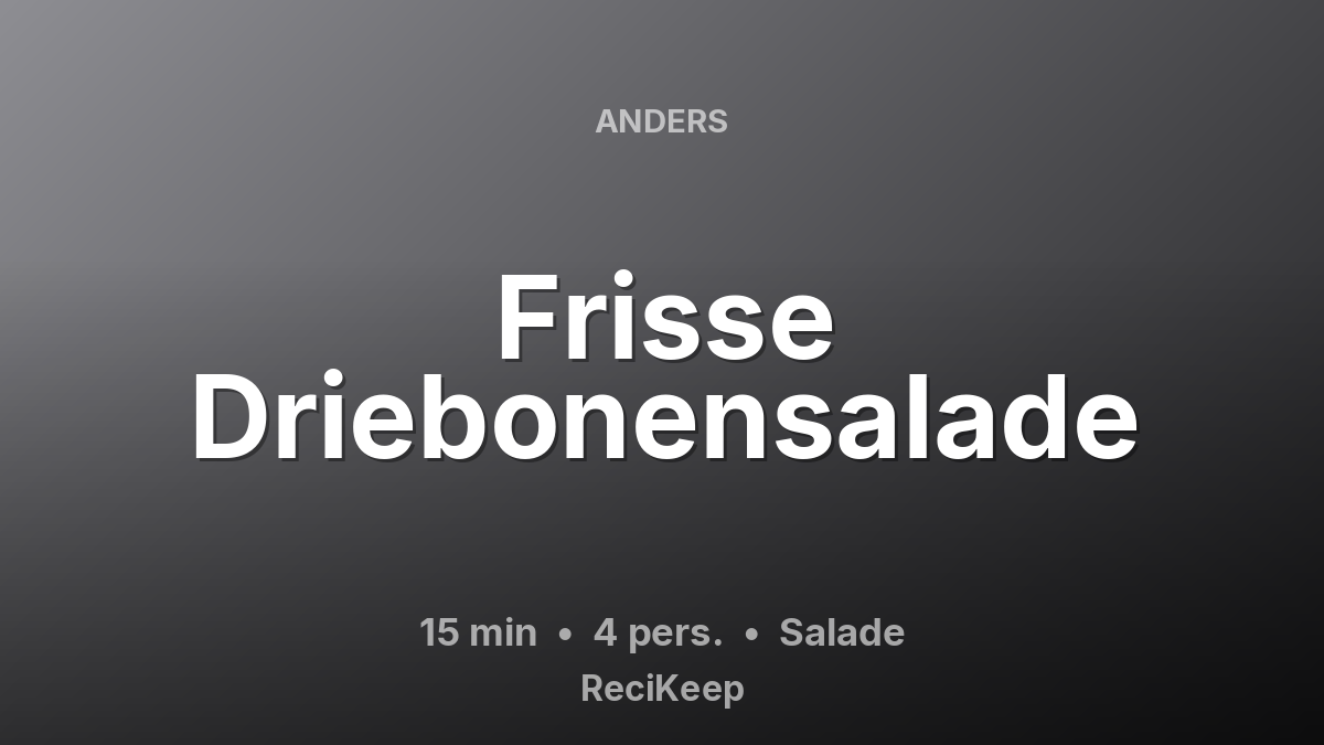 Receptkaart Frisse Driebonensalade – Salade