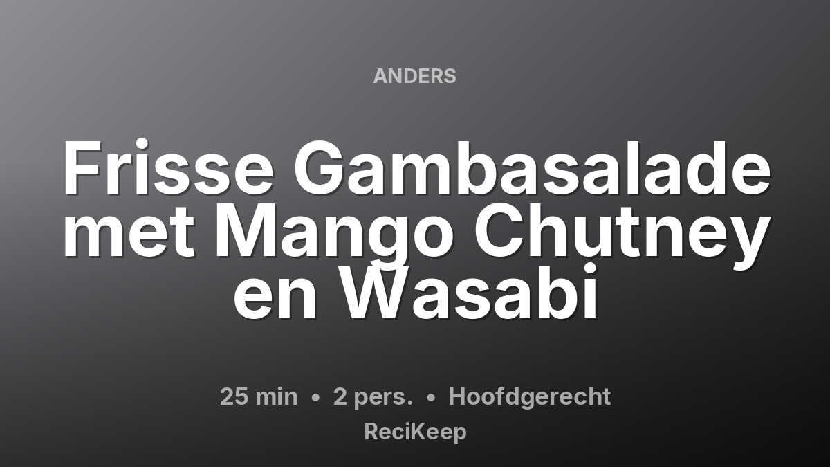 Receptkaart Frisse Gambasalade met Mango Chutney en Wasabi – Hoofdgerecht