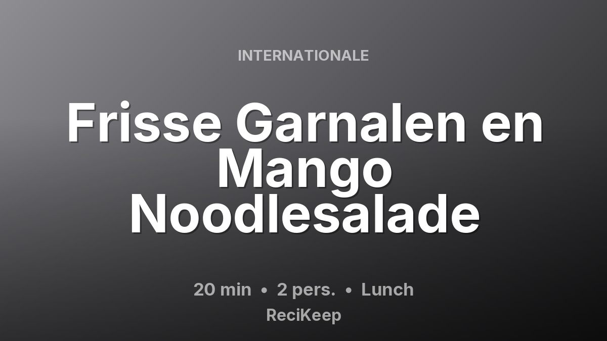 Receptkaart Frisse Garnalen en Mango Noodlesalade – Lunch