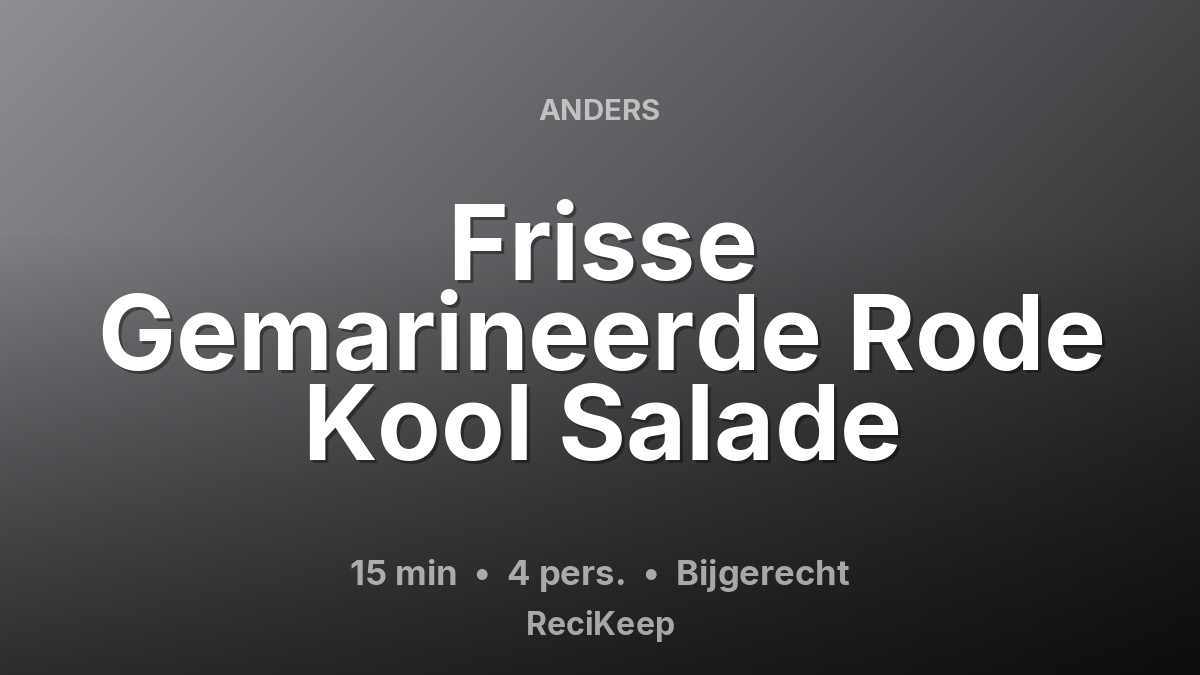 Receptkaart Frisse Gemarineerde Rode Kool Salade – Bijgerecht
