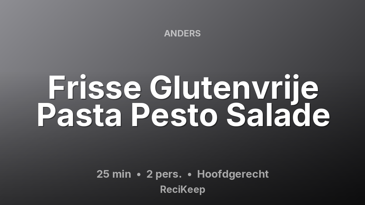 Receptkaart Frisse Glutenvrije Pasta Pesto Salade – Hoofdgerecht