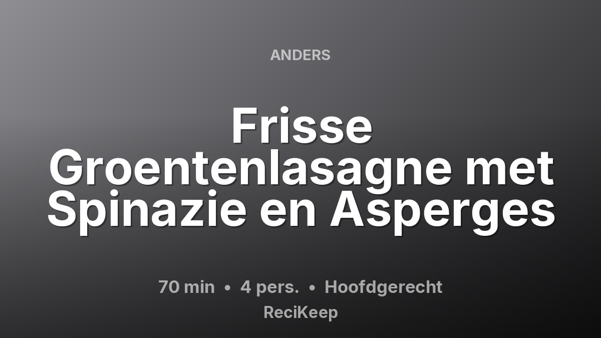 Receptkaart Frisse Groentenlasagne met Spinazie en Asperges – Hoofdgerecht