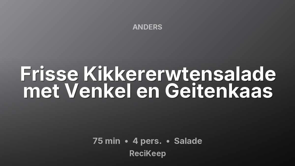 Receptkaart Frisse Kikkererwtensalade met Venkel en Geitenkaas – Salade