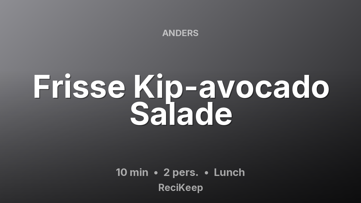 Receptkaart Frisse Kip-avocado Salade – Lunch