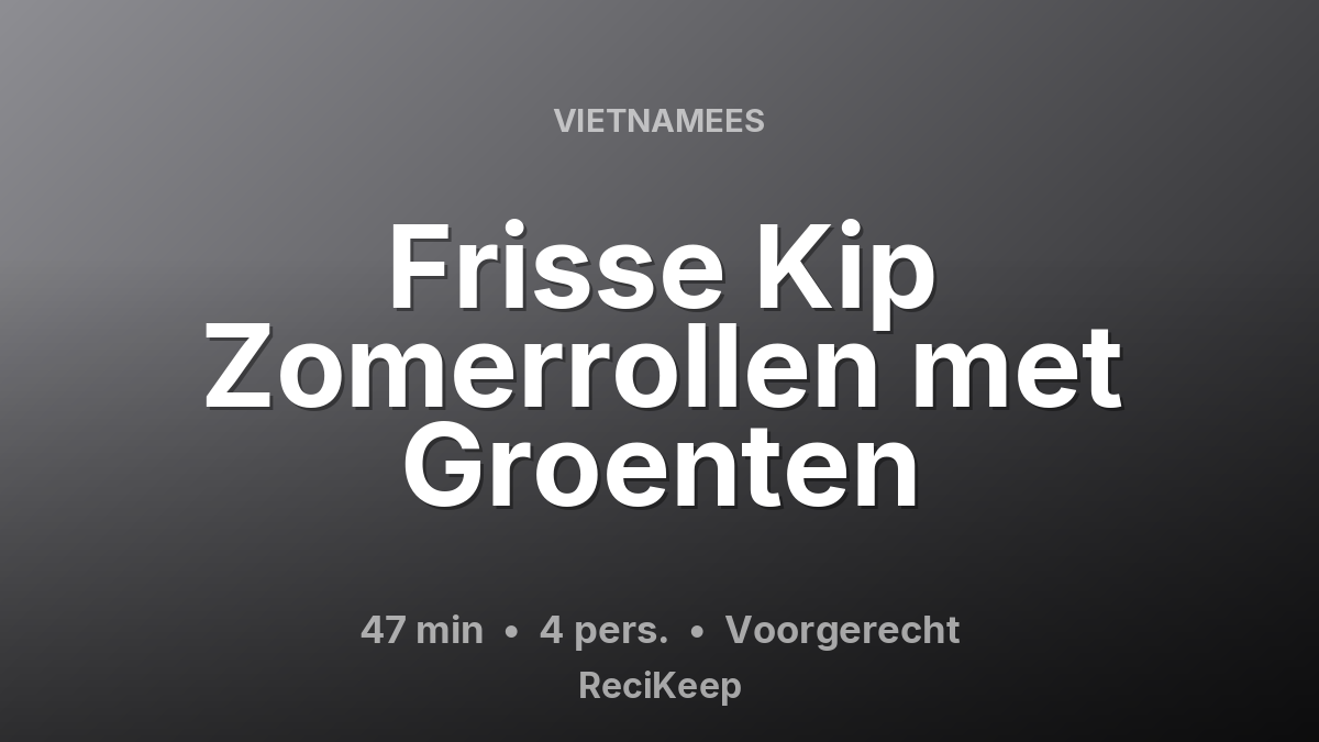 Receptkaart Frisse Kip Zomerrollen met Groenten – Voorgerecht