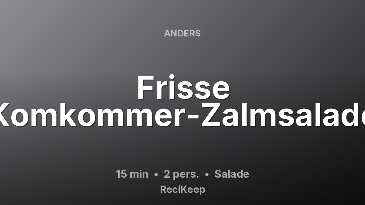 Receptkaart Frisse Komkommer-Zalmsalade – Salade