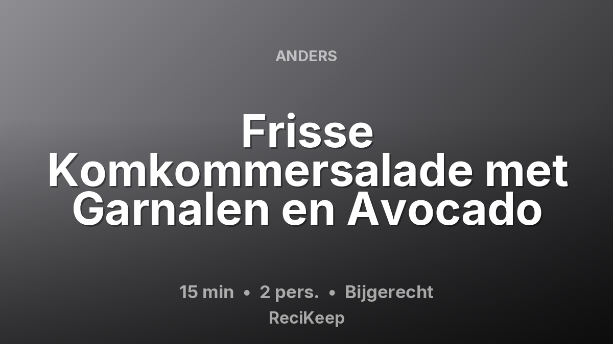 Receptkaart Frisse Komkommersalade met Garnalen en Avocado – Bijgerecht