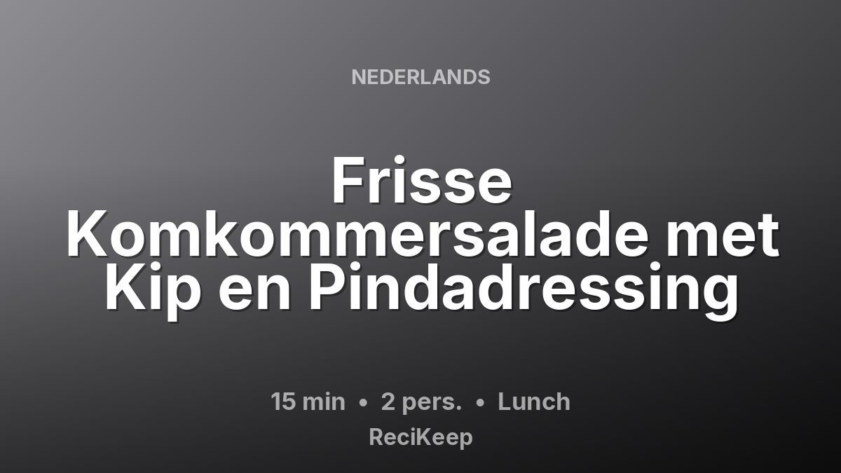 Receptkaart Frisse Komkommersalade met Kip en Pindadressing – Lunch