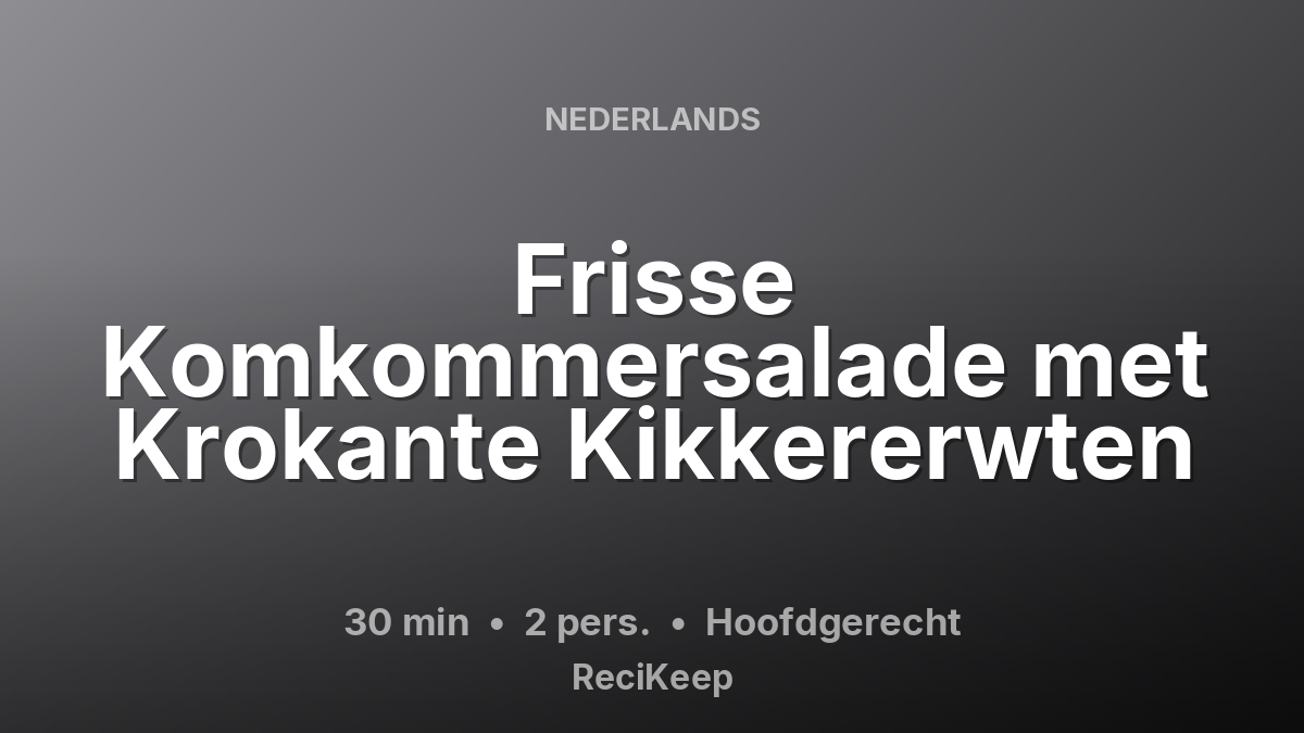 Receptkaart Frisse Komkommersalade met Krokante Kikkererwten – Hoofdgerecht