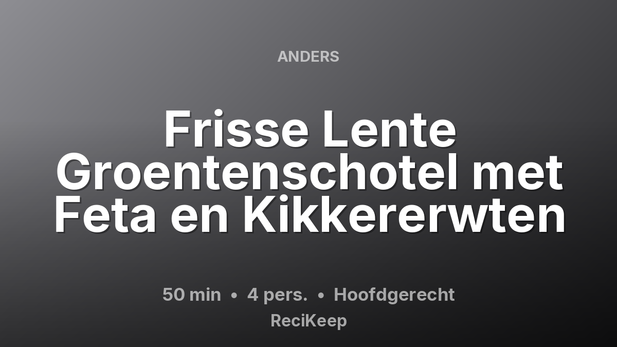 Receptkaart Frisse Lente Groentenschotel met Feta en Kikkererwten – Hoofdgerecht