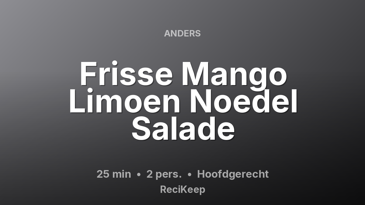 Receptkaart Frisse Mango Limoen Noedel Salade – Hoofdgerecht