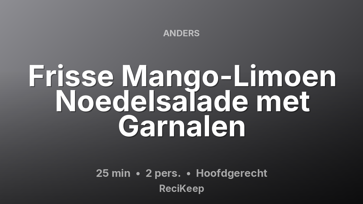 Receptkaart Frisse Mango-Limoen Noedelsalade met Garnalen – Hoofdgerecht