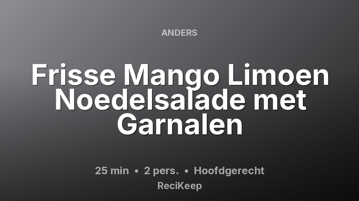 Receptkaart Frisse Mango Limoen Noedelsalade met Garnalen – Hoofdgerecht