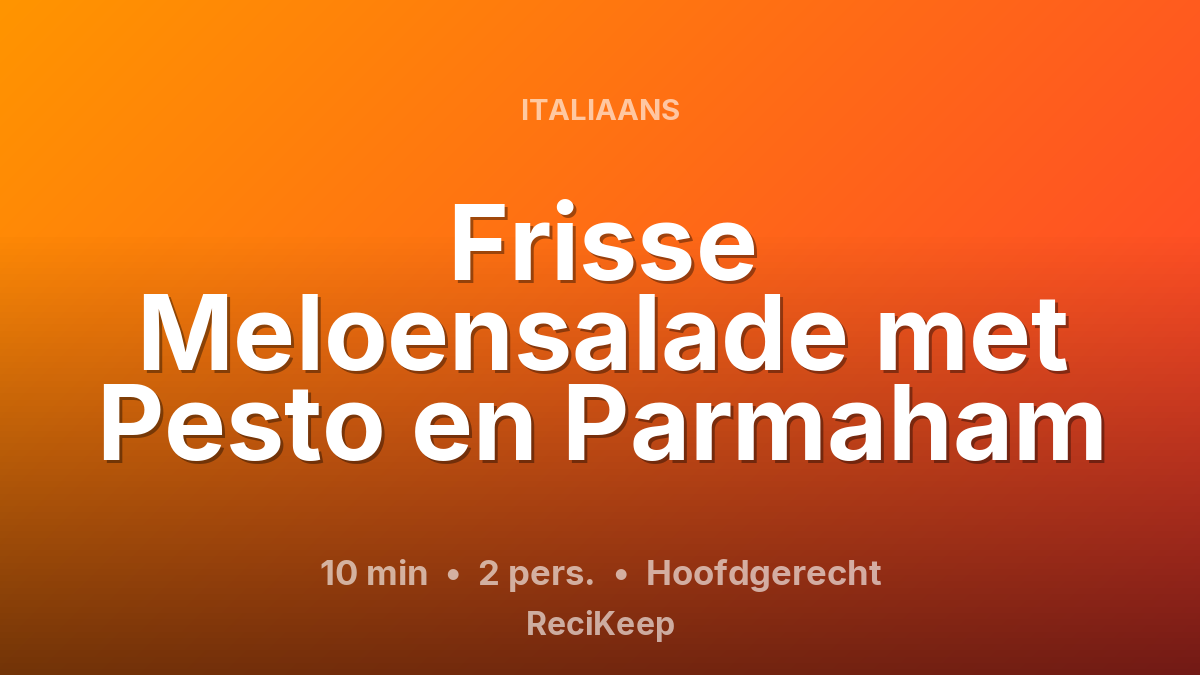 Receptkaart Frisse Meloensalade met Pesto en Parmaham – Hoofdgerecht