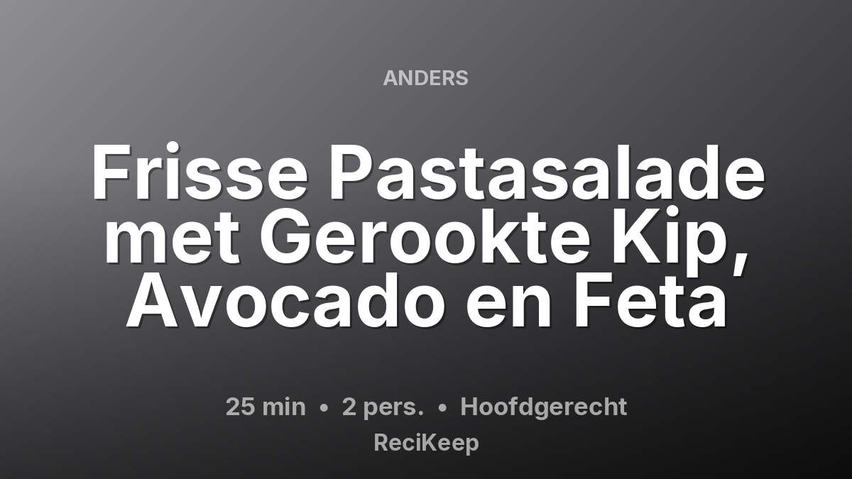Receptkaart Frisse Pastasalade met Gerookte Kip, Avocado en Feta – Hoofdgerecht