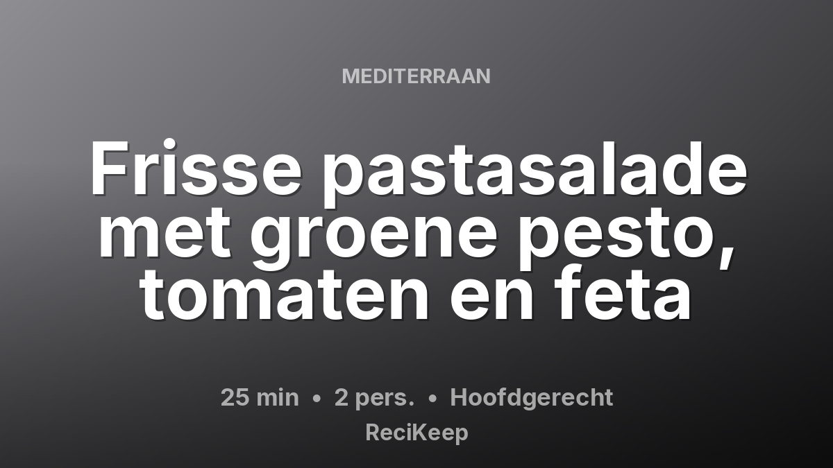Receptkaart Frisse pastasalade met groene pesto, tomaten en feta – Hoofdgerecht