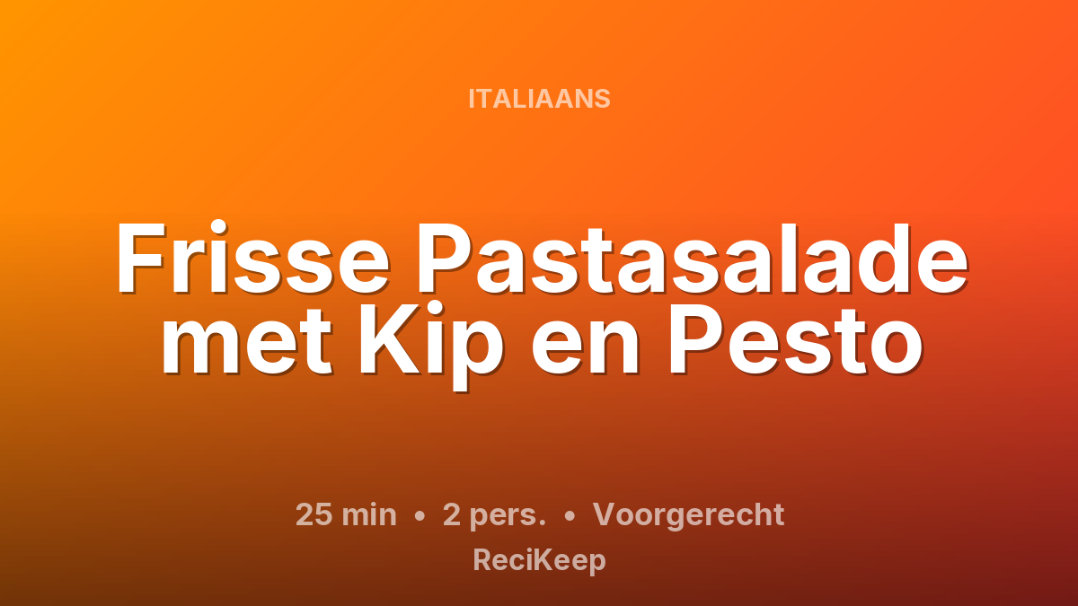 Receptkaart Frisse Pastasalade met Kip en Pesto – Voorgerecht