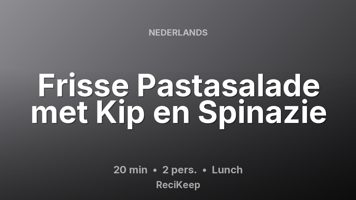 Receptkaart Frisse Pastasalade met Kip en Spinazie – Lunch