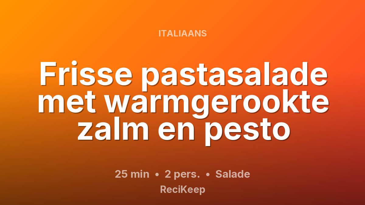 Receptkaart Frisse pastasalade met warmgerookte zalm en pesto – Salade