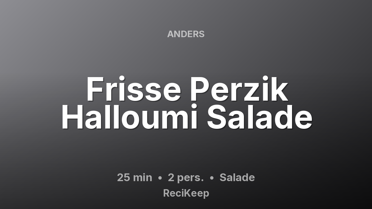 Receptkaart Frisse Perzik Halloumi Salade – Salade