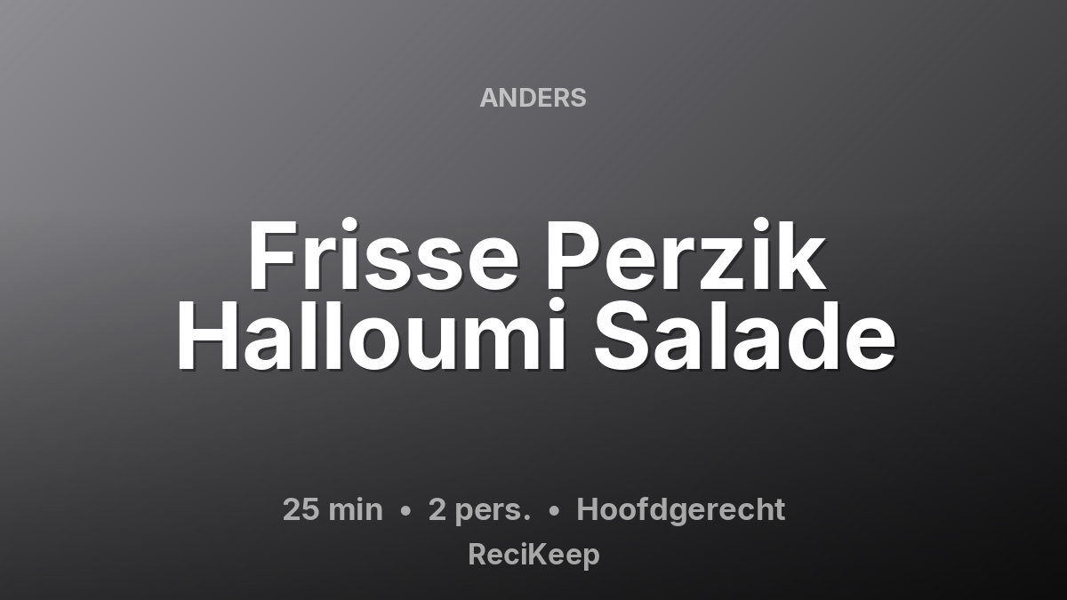 Receptkaart Frisse Perzik Halloumi Salade – Hoofdgerecht