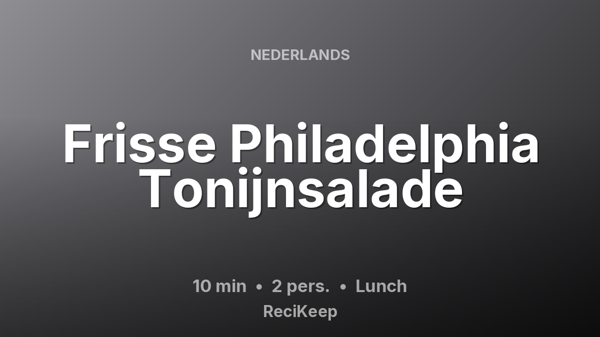 Receptkaart Frisse Philadelphia Tonijnsalade – Lunch