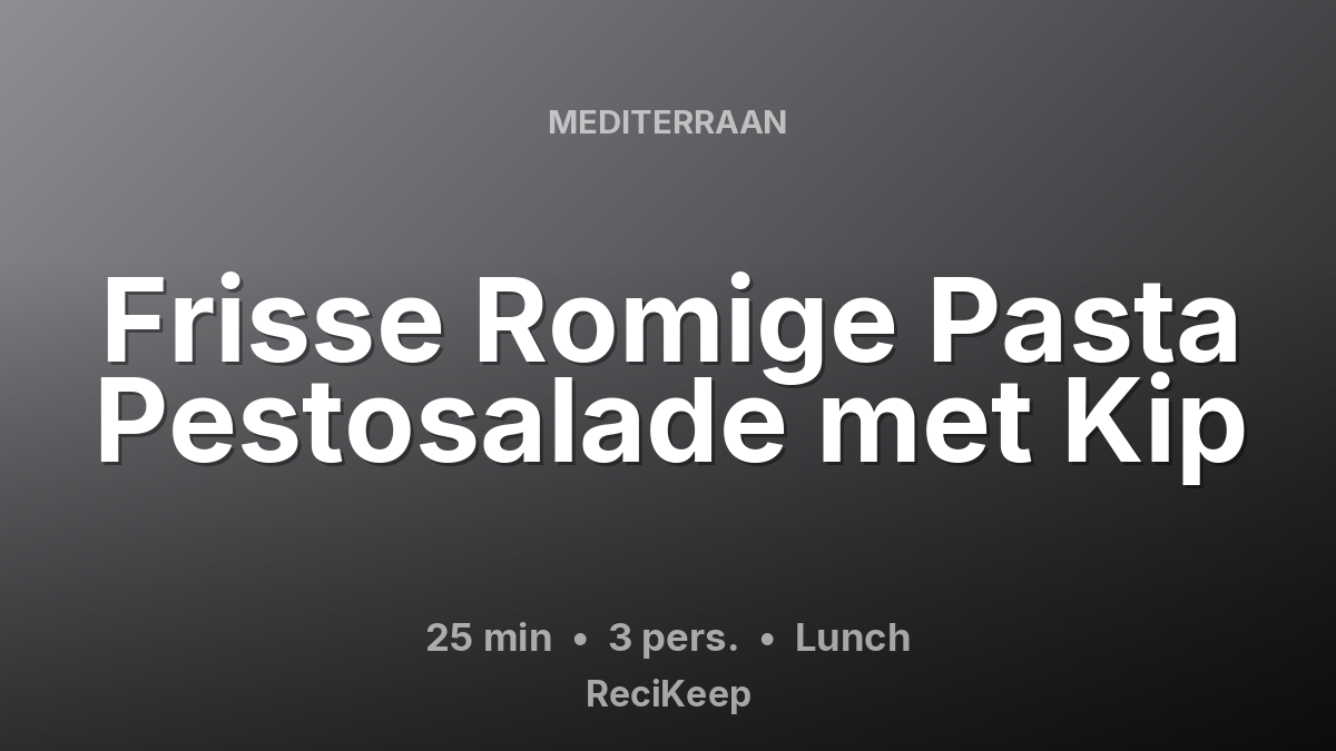 Receptkaart Frisse Romige Pasta Pestosalade met Kip – Lunch