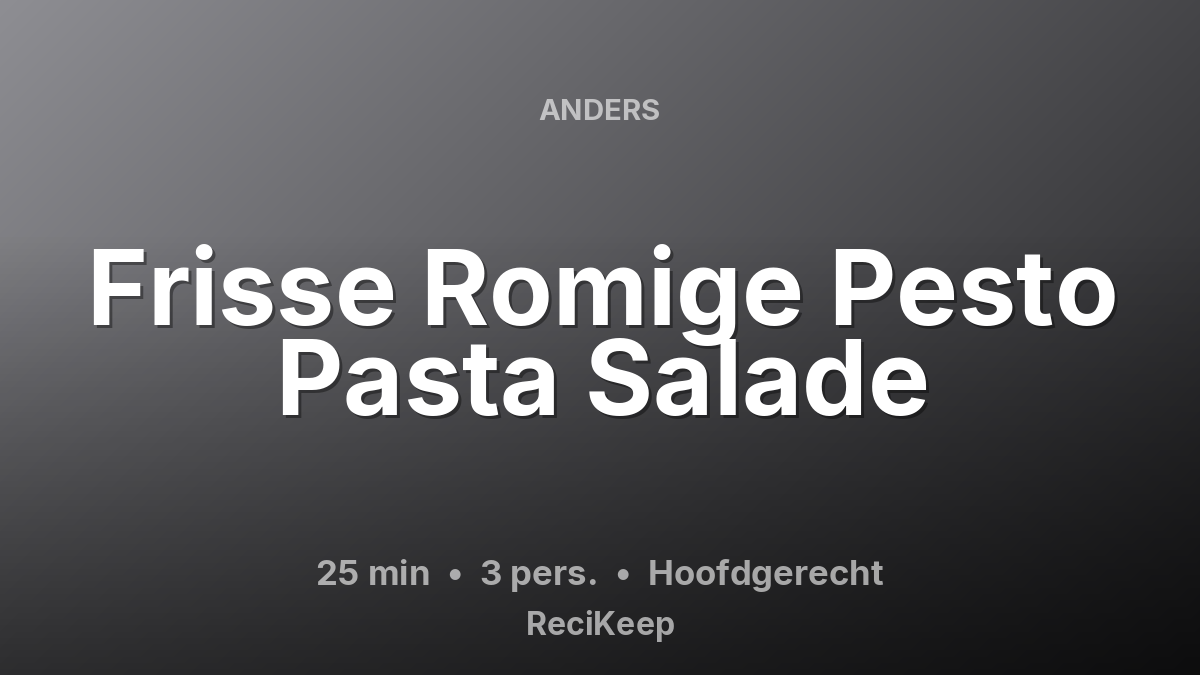 Receptkaart Frisse Romige Pesto Pasta Salade – Hoofdgerecht
