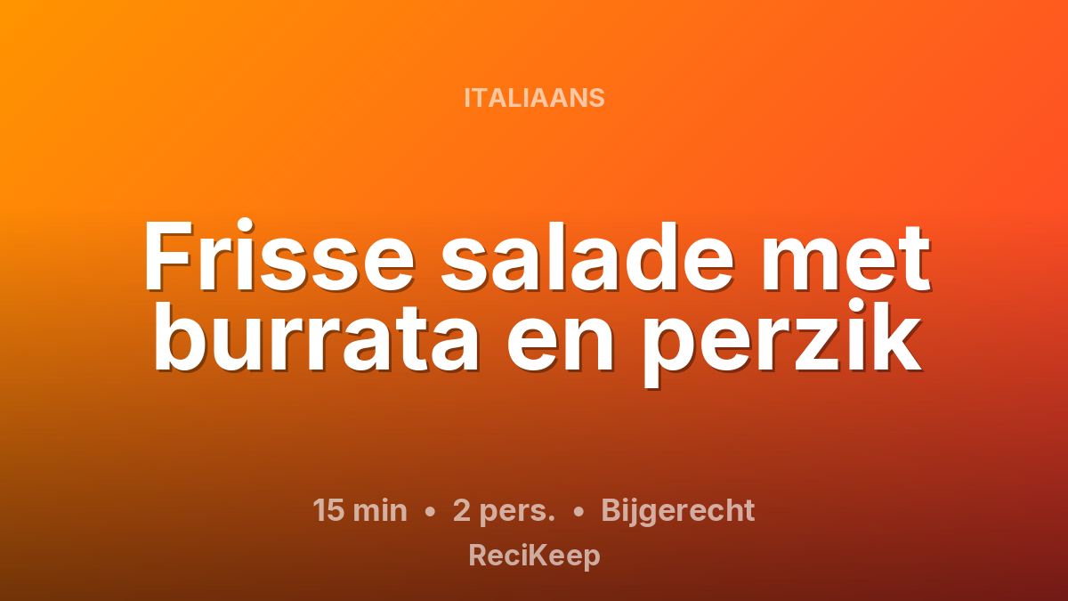 Receptkaart Frisse salade met burrata en perzik – Bijgerecht