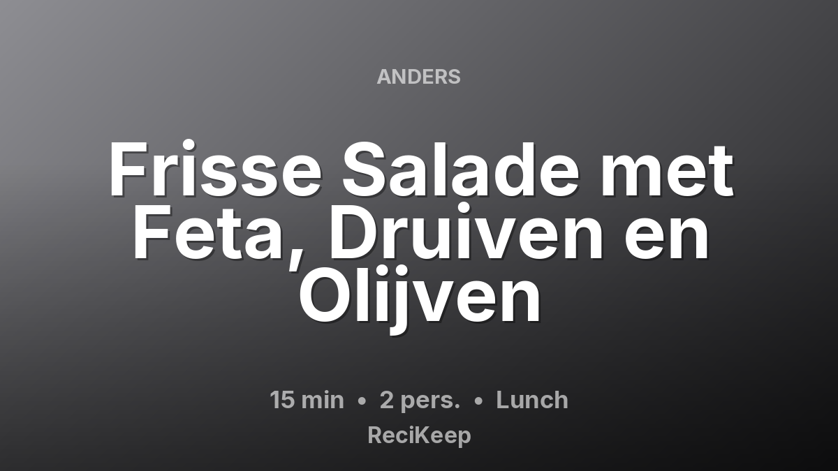 Receptkaart Frisse Salade met Feta, Druiven en Olijven – Lunch