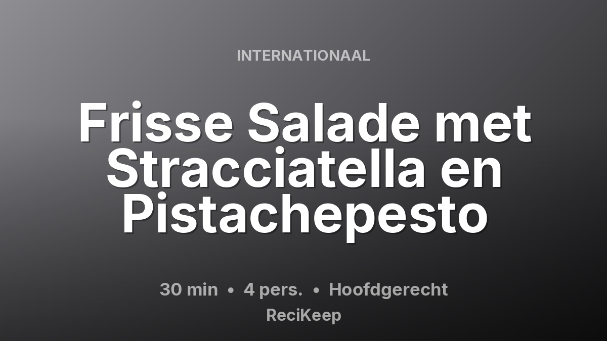 Receptkaart Frisse Salade met Stracciatella en Pistachepesto – Hoofdgerecht