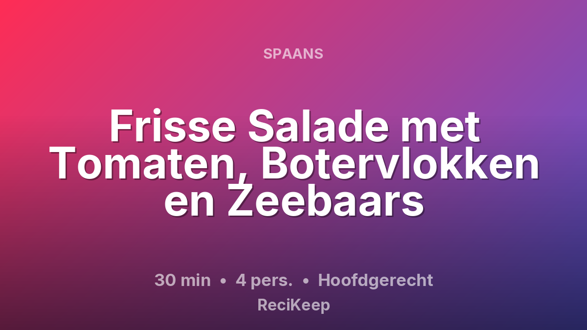 Receptkaart Frisse Salade met Tomaten, Botervlokken en Zeebaars – Hoofdgerecht