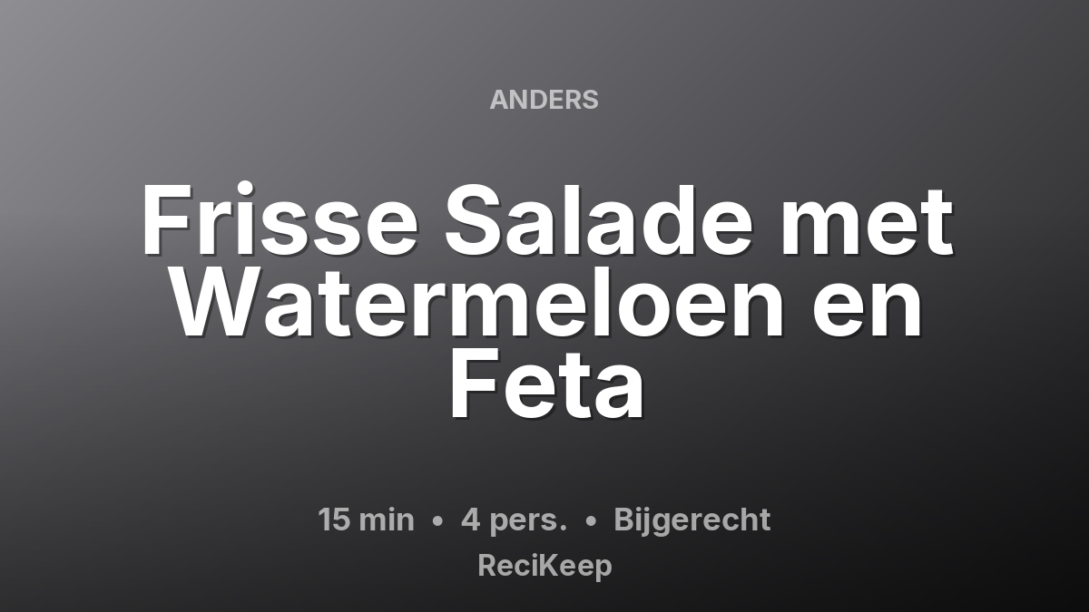 Receptkaart Frisse Salade met Watermeloen en Feta – Bijgerecht