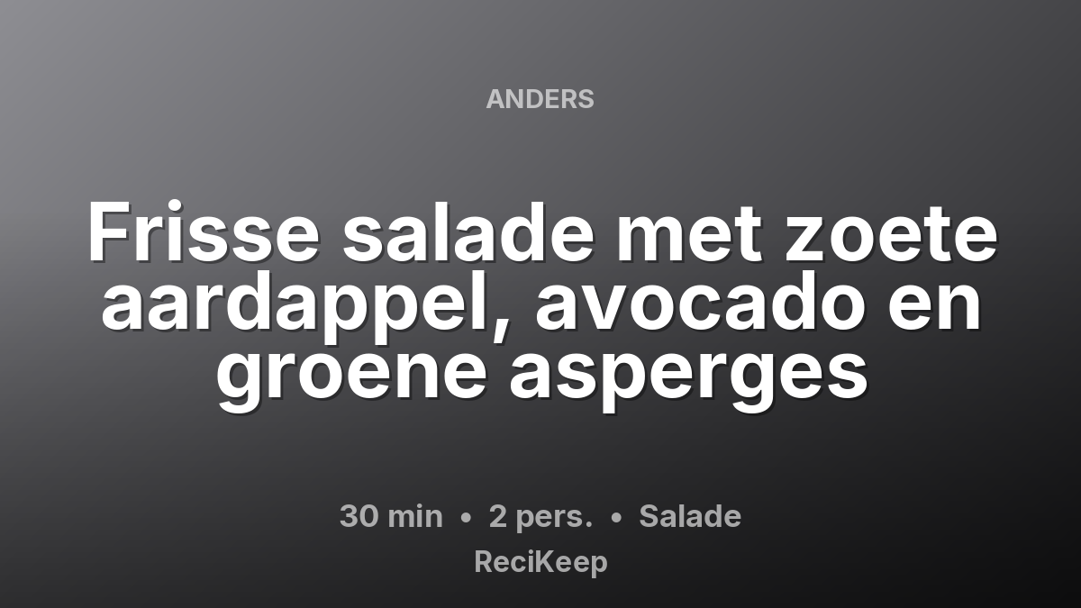 Receptkaart Frisse salade met zoete aardappel, avocado en groene asperges – Salade