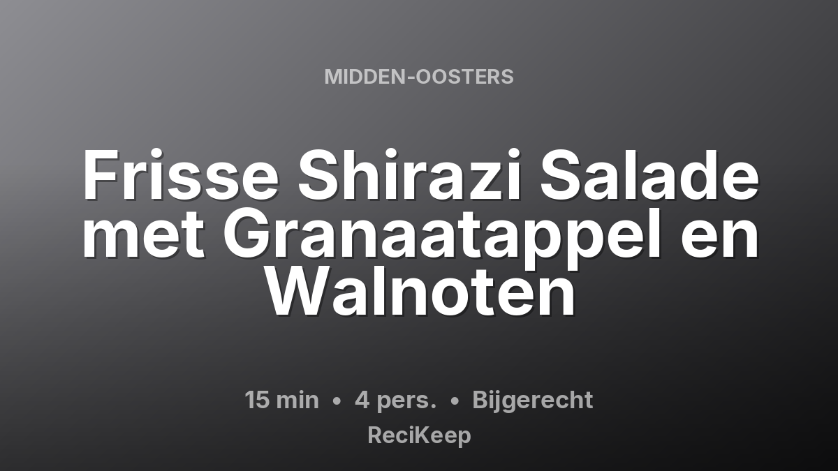 Receptkaart Frisse Shirazi Salade met Granaatappel en Walnoten – Bijgerecht