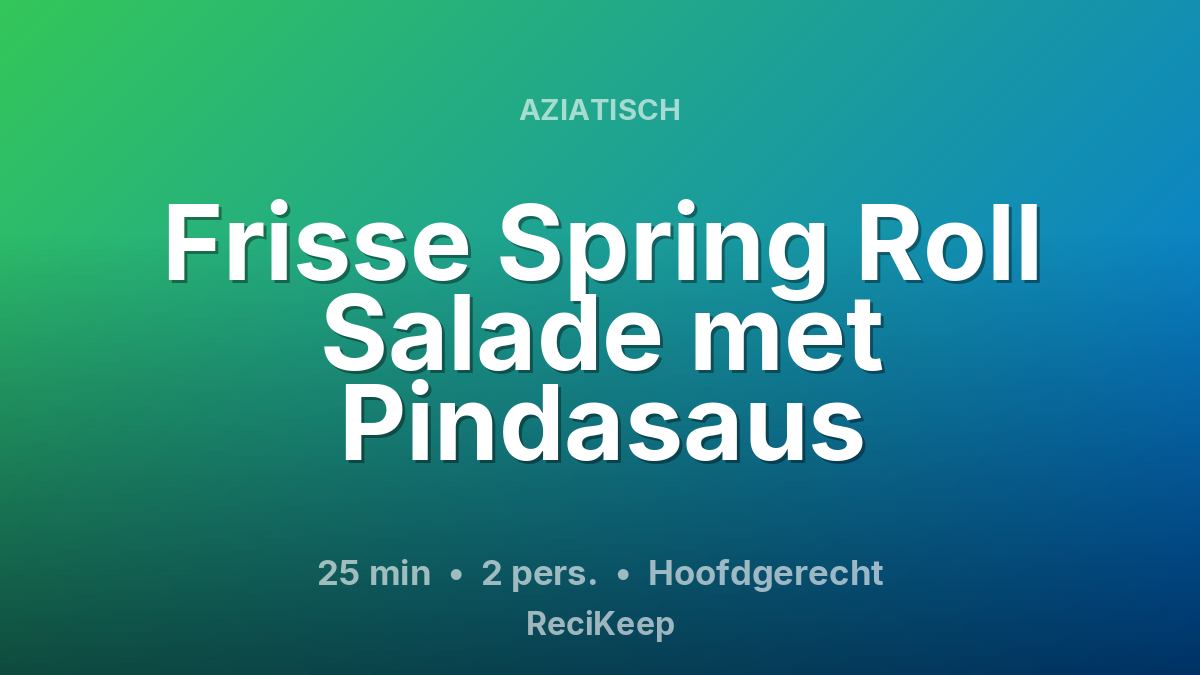 Receptkaart Frisse Spring Roll Salade met Pindasaus – Hoofdgerecht
