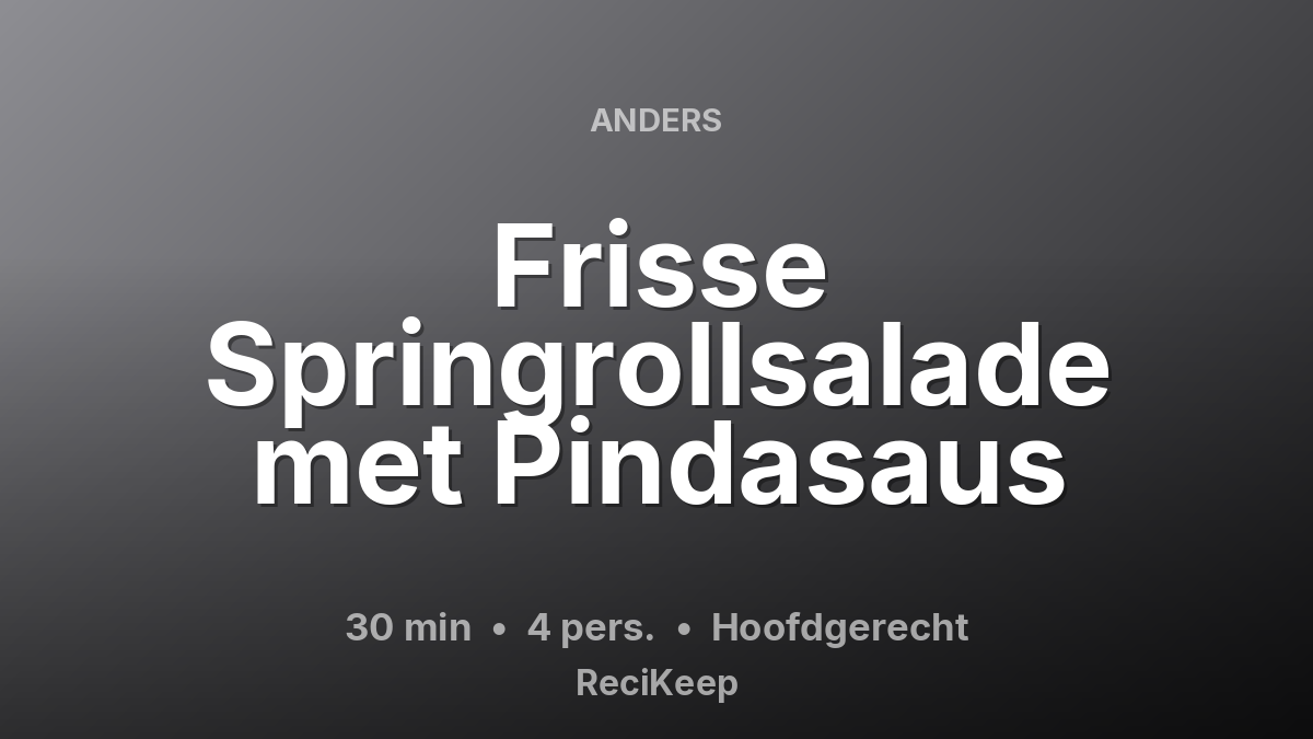Receptkaart Frisse Springrollsalade met Pindasaus – Hoofdgerecht