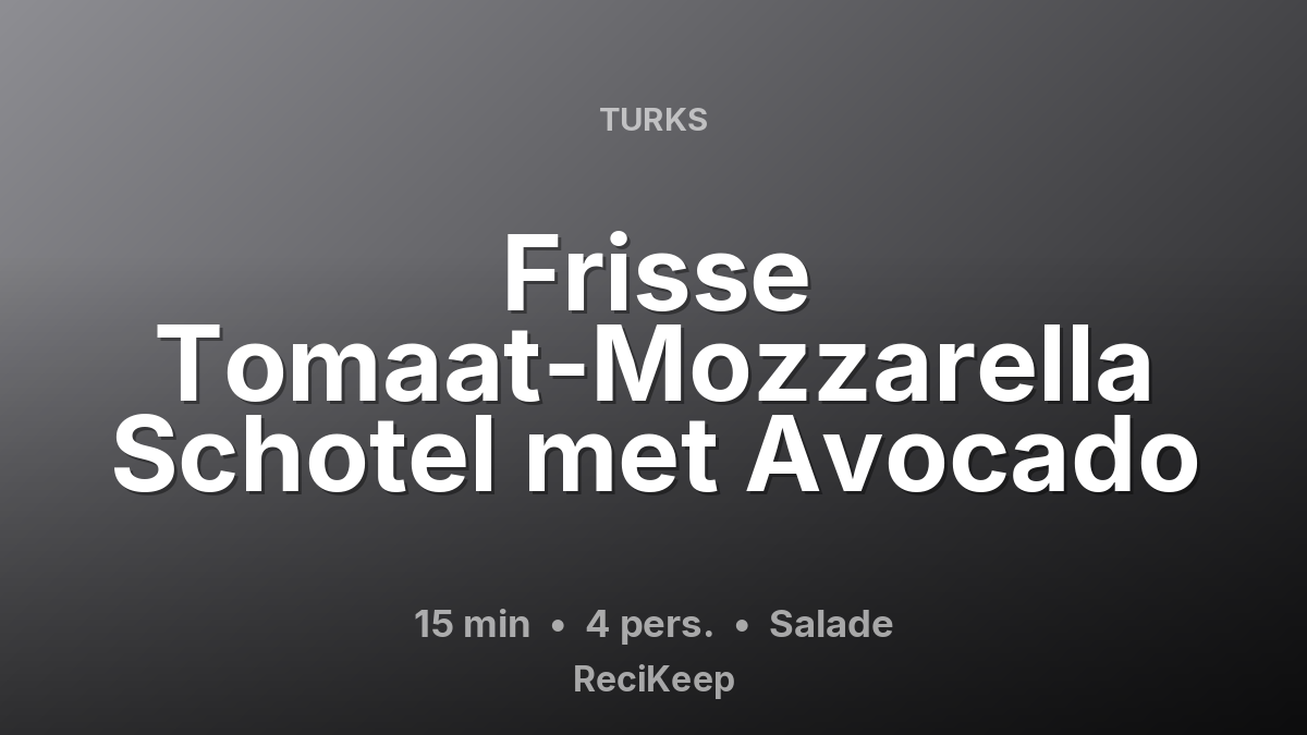 Receptkaart Frisse Tomaat-Mozzarella Schotel met Avocado – Salade