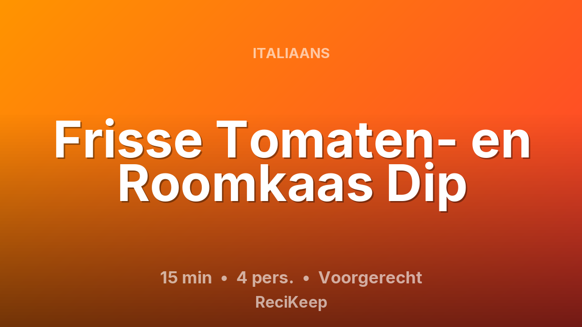 Receptkaart Frisse Tomaten- en Roomkaas Dip – Voorgerecht