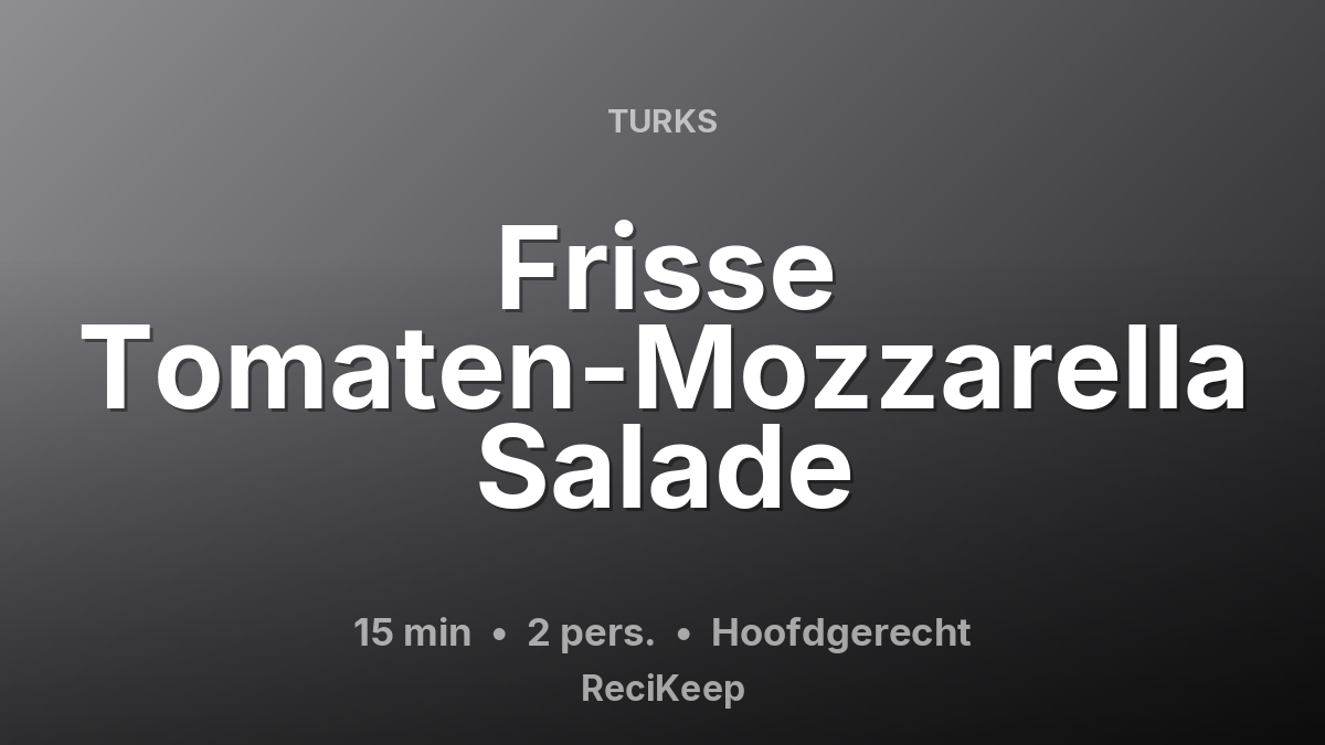 Receptkaart Frisse Tomaten-Mozzarella Salade – Hoofdgerecht