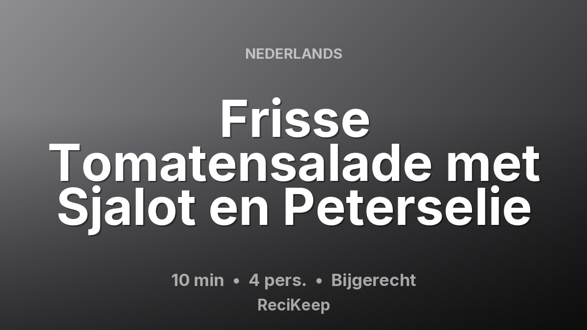 Receptkaart Frisse Tomatensalade met Sjalot en Peterselie – Bijgerecht