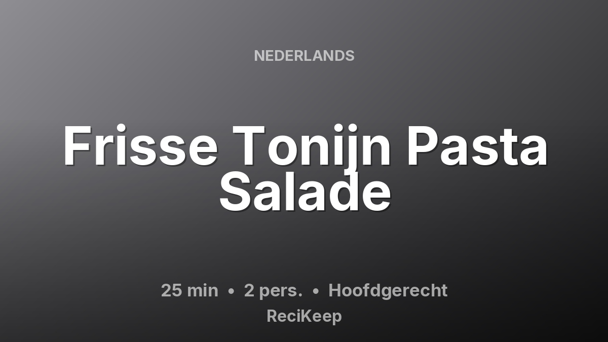 Receptkaart Frisse Tonijn Pasta Salade – Hoofdgerecht
