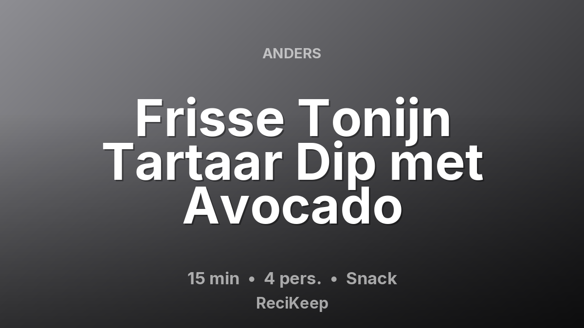 Receptkaart Frisse Tonijn Tartaar Dip met Avocado – Snack