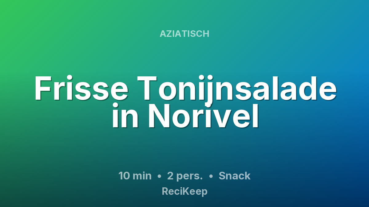 Receptkaart Frisse Tonijnsalade in Norivel – Snack
