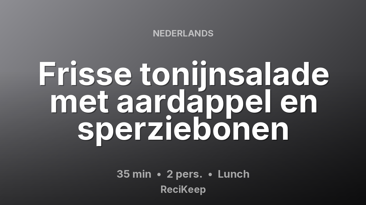 Receptkaart Frisse tonijnsalade met aardappel en sperziebonen – Lunch