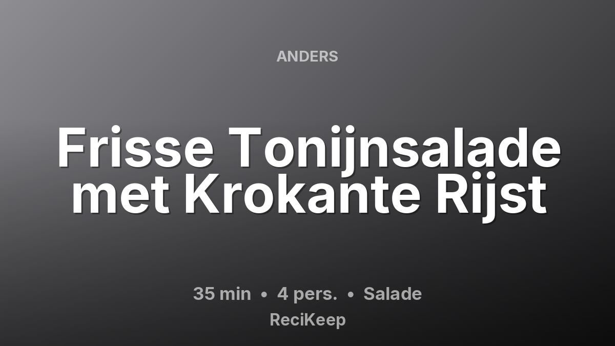 Receptkaart Frisse Tonijnsalade met Krokante Rijst – Salade
